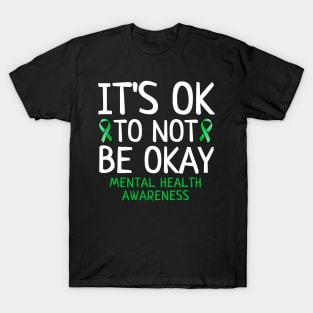 It's Ok Not To Be Okay Mental Health Awareness T-Shirt